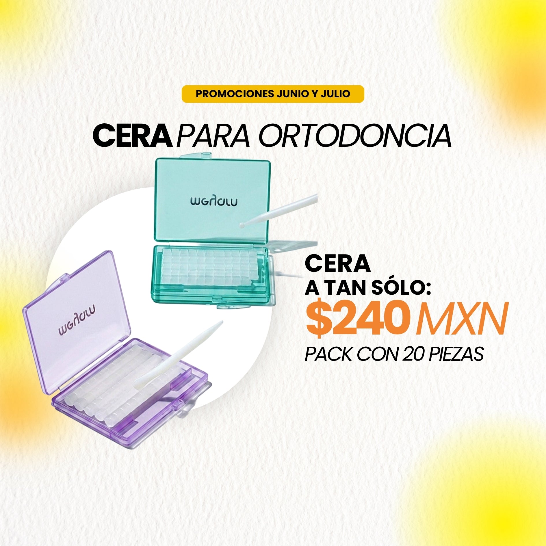 Promoción: Ceras para Ortodoncia | Ortho Factory México