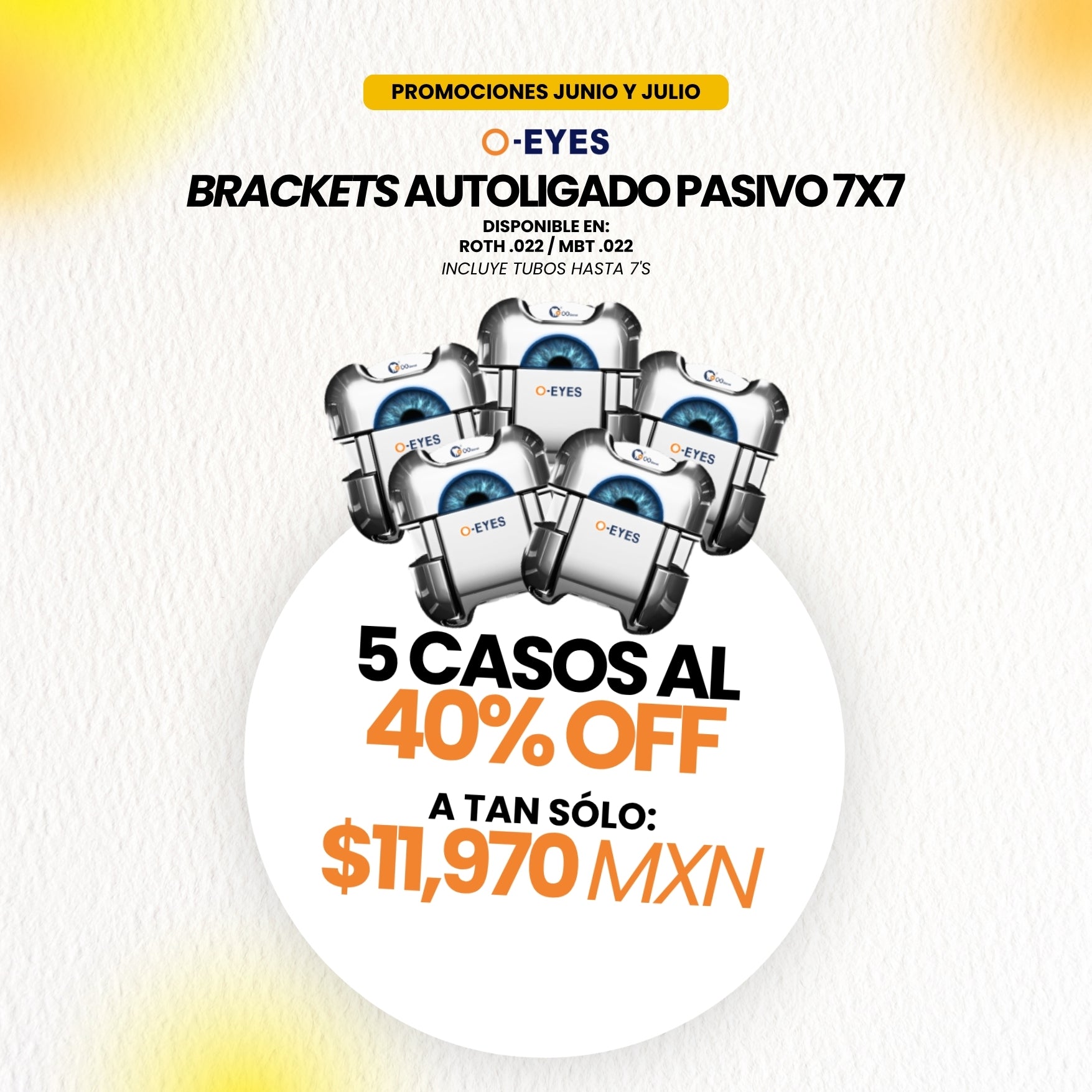 Promoción: Brackets Autoligables (O-EYES) 5 Casos | Ortho Factory México